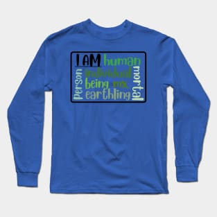 I am human Long Sleeve T-Shirt